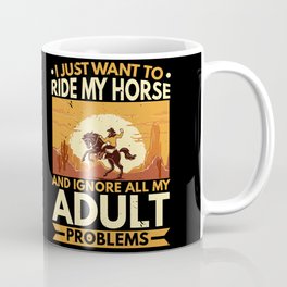 Ride My Horse And Ignore All My Adult Problems Coffee Mug | Animal, Equestrian, Horsemom, Equestriantee, Graphicdesign, Horselovergift, Horseracing, Horseowner, Horsegifts, Horsebackriding 
