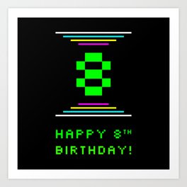 [ Thumbnail: 8th Birthday - Nerdy Geeky Pixelated 8-Bit Computing Graphics Inspired Look Art Print ]