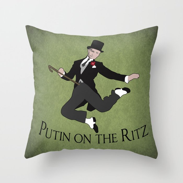 Putin on the Ritz Throw Pillow