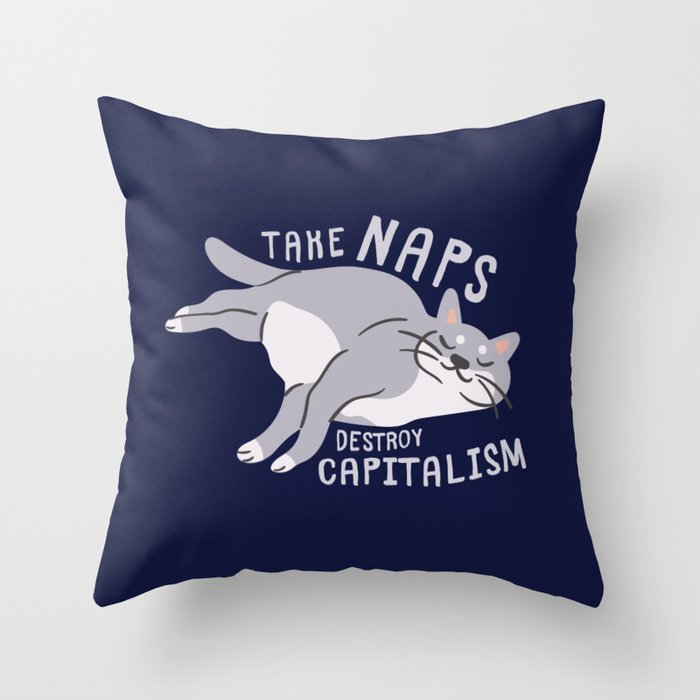 Take Naps Destroy Capitalism - Anti-Capitalist Cat Navy Throw Pillow