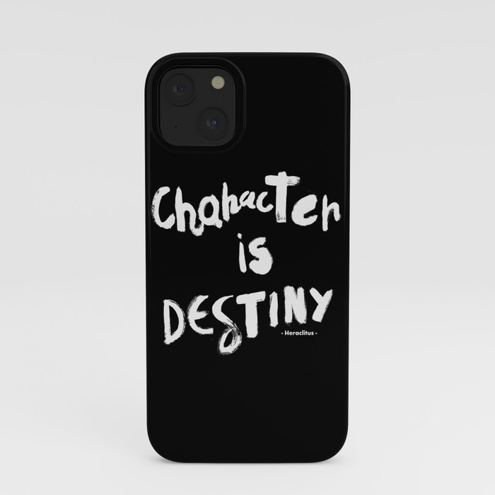 Character Is Destiny - Heraclitus iPhone Case