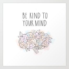 Be Kind To Your Mi Art Print