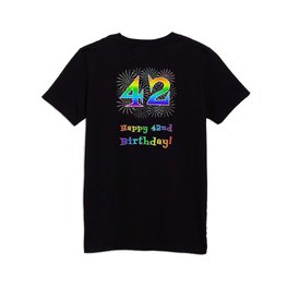 [ Thumbnail: 42nd Birthday - Fun Rainbow Spectrum Gradient Pattern Text, Bursting Fireworks Inspired Background Kids T Shirt Kids T-Shirt ]