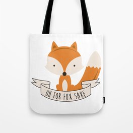 Oh for fox sake Tote Bag