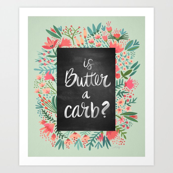 Is Butter a Carb? Art Print