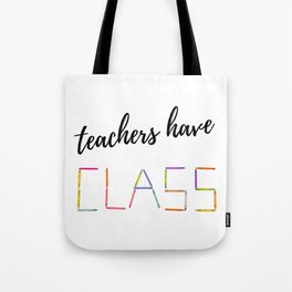 Teachers Have Class Gift Ideas Teacher Appreciation Day Tote Bag