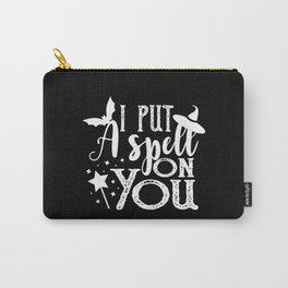 I Put A Spell On You Funny Halloween Witch Carry-All Pouch