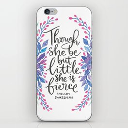 Though She Be But Little - Shakespeare Quote iPhone Skin