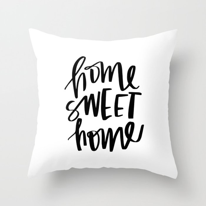 Home Sweet Home Throw Pillow By Anniemontgomery Society6