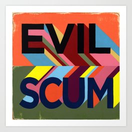 EVIL SCUM Art Print