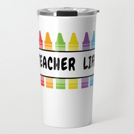 Teacher Life Educator Teaching Teachers Day Travel Mug