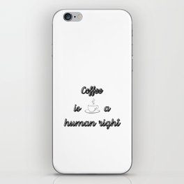 Coffee is a human right iPhone Skin