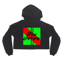 Stay Hungry Hoody