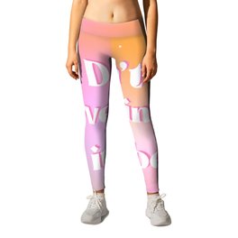 Pink Don't Overthink It Quote Leggings | Quote, Graphicdesign, Cool, Pink, Trippy, Trendy, Beautiful, Glow, Sassy, Psychedelic 