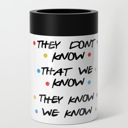 Iconic 'Friends' Quote Design Can Cooler