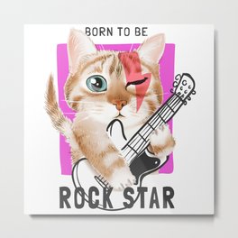 Born to be Rock Star Cat design Metal Print | Musiccat, Funnyanimal, Animal, Cat, Cutecats, Pet, Kitty, Rockstarcat, Catdad, Rockmusic 