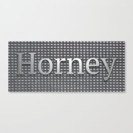 Horney with This Canvas Print