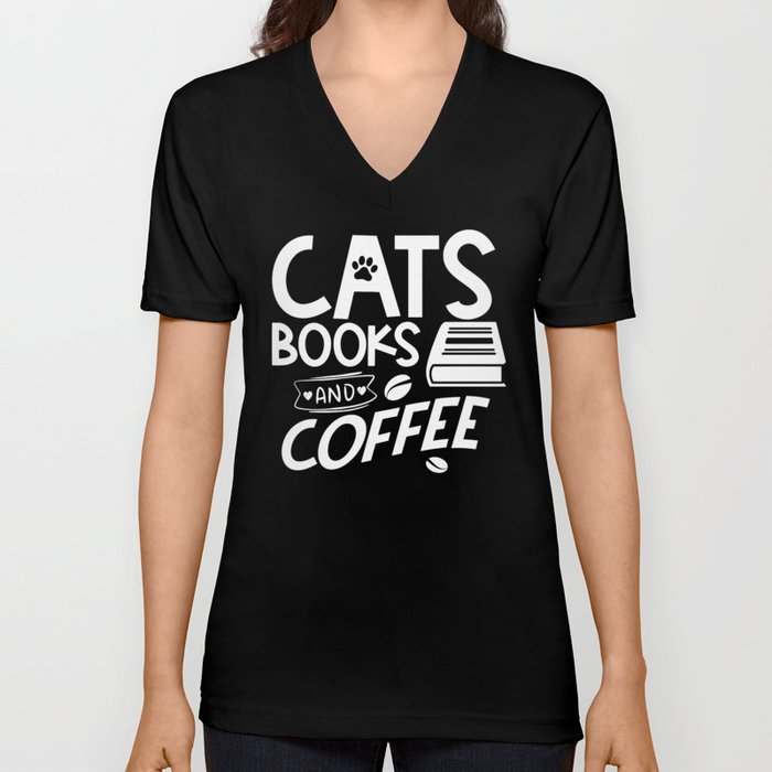 Cats Books Coffee Quote Bookworm Reading Typographic Saying V Neck T Shirt
