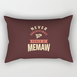 Never Underestimate the Power of Memaw Rectangular Pillow