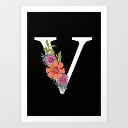 Monogram Letter V with Flowers Black background Art Print