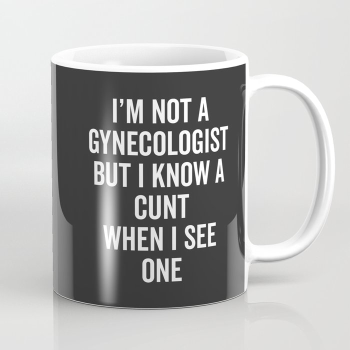 Know A Cunt Funny Quote Coffee Mug