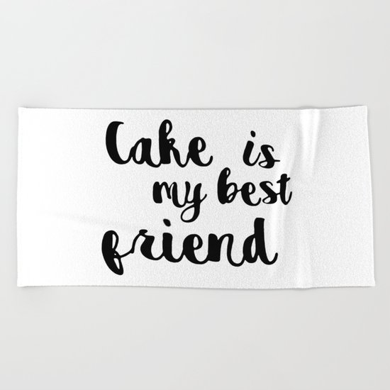 Cake is my best friend Beach Towel