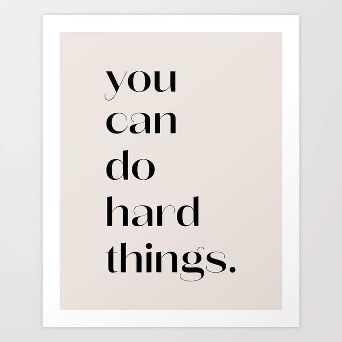 you can do hard things. Art Print