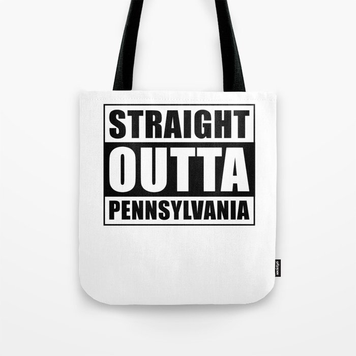 Straight Outta Pennsylvania Tote Bag