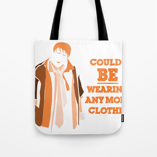 "Could I BE wearing any more clothes?" Tote Bag