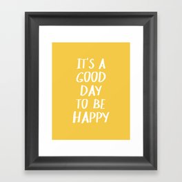 It's a Good Day to Be Happy - Yellow Framed Art Print