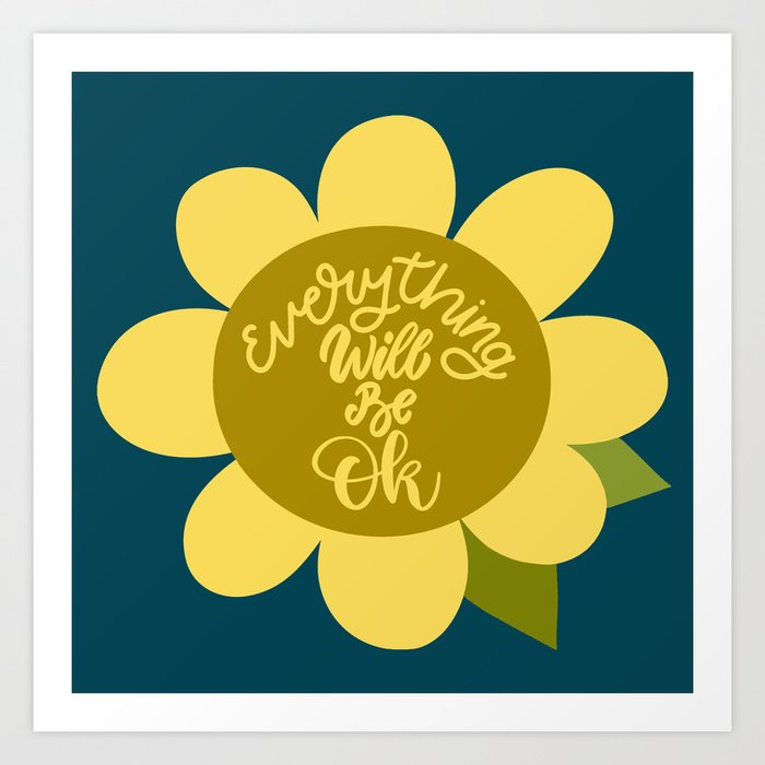 everything will be ok- typography- sunflower on navy blue Art Print