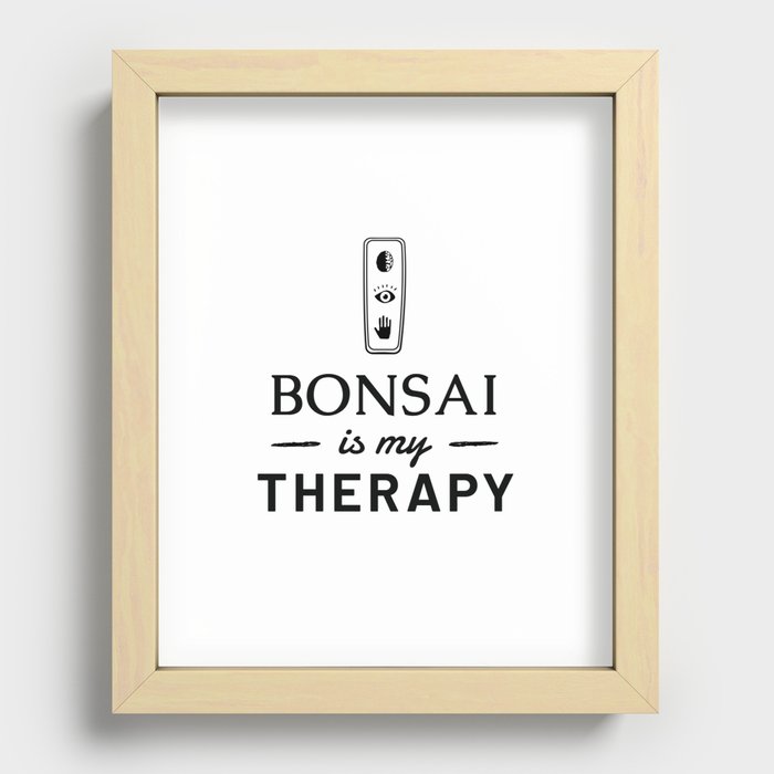 Bonsai is my Therapy Recessed Framed Print