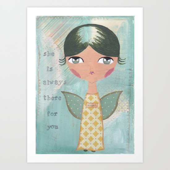 She is always there for you Art Print