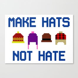 Make Hats Not Hate Canvas Print