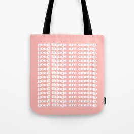 Good Things Are Coming | Typography Tote Bag
