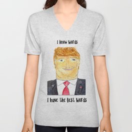 Illustration: I Know Words, I Have the Best Words - Donald Trump V Neck T Shirt