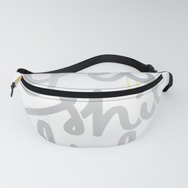 Get shit did Fanny Pack