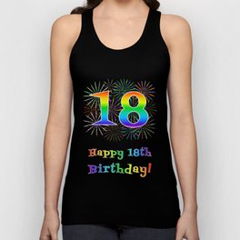 [ Thumbnail: 18th Birthday - Fun Rainbow Spectrum Gradient Pattern Text, Bursting Fireworks Inspired Background Tank Top ]