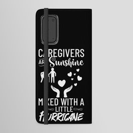 Caregiver Quotes Elderly Caregiving Care Worker Android Wallet Case