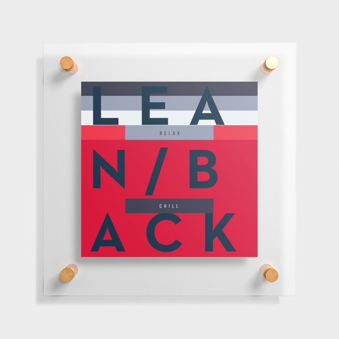 Typographic statements - LEAN/BACK Floating Acrylic Print