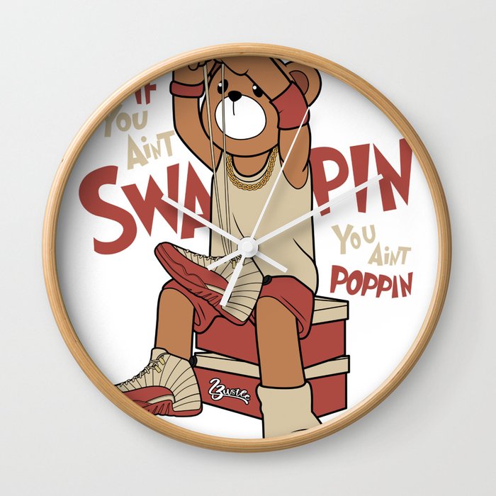 if you aint swappin you aint poppin Wall Clock