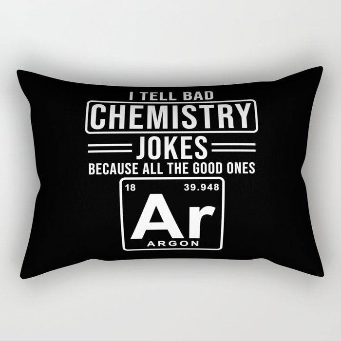 I tell bad Chemistry Jokes Rectangular Pillow