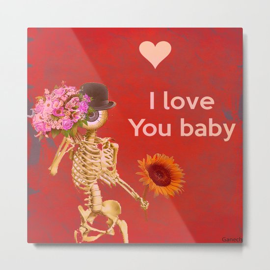 I love you baby (Monsieur Bone ) Metal Print