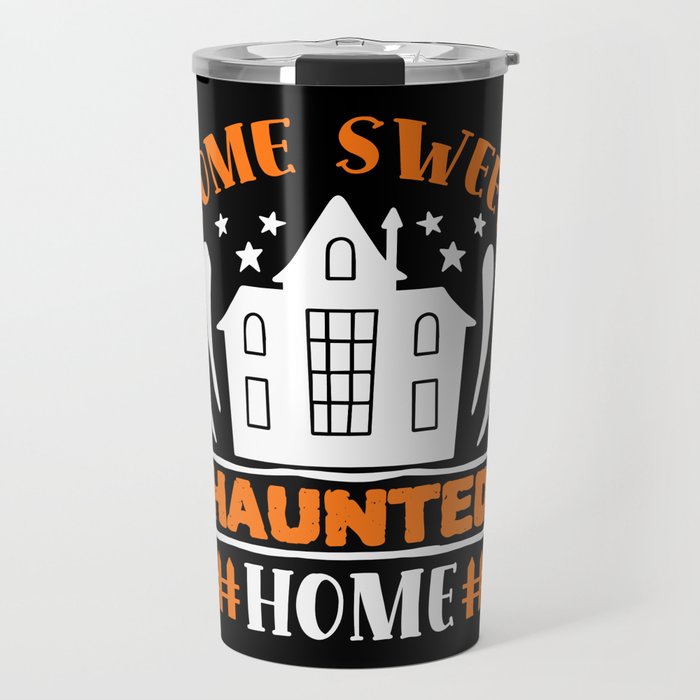 Home Sweet Haunted Home Halloween Travel Mug