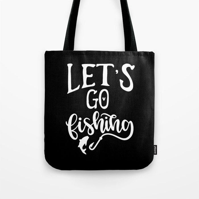 Let's Go Fishing Cool Hobby Quote Tote Bag