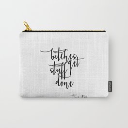 Boss lady Bitches Get Stuff Done Tina Fey Quote Printable Art Office Decor Office Wall Art Gift For Carry-All Pouch | Bitchesgetstuffdone, Officewallart, Graphicdesign, Bosslady, Typography, Printableart, Womengift, Tinafeyquote, Giftforboss, Inspirationalprint 