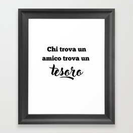 Chi trova un amico trova un tesoro Framed Art Print