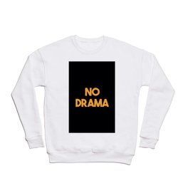 No Drama | Australian Slang  Crewneck Sweatshirt