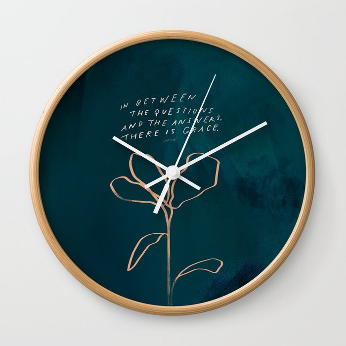 "In Between The Questions And The Answers, There Is Grace." Wall Clock