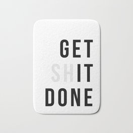 Get Sh(it) Done // Get Shit Done Bath Mat | Black and White, Graphicdesign, Text, Type, Digital, Lifequote, Pop Art, Quote, Motivation, Typography 